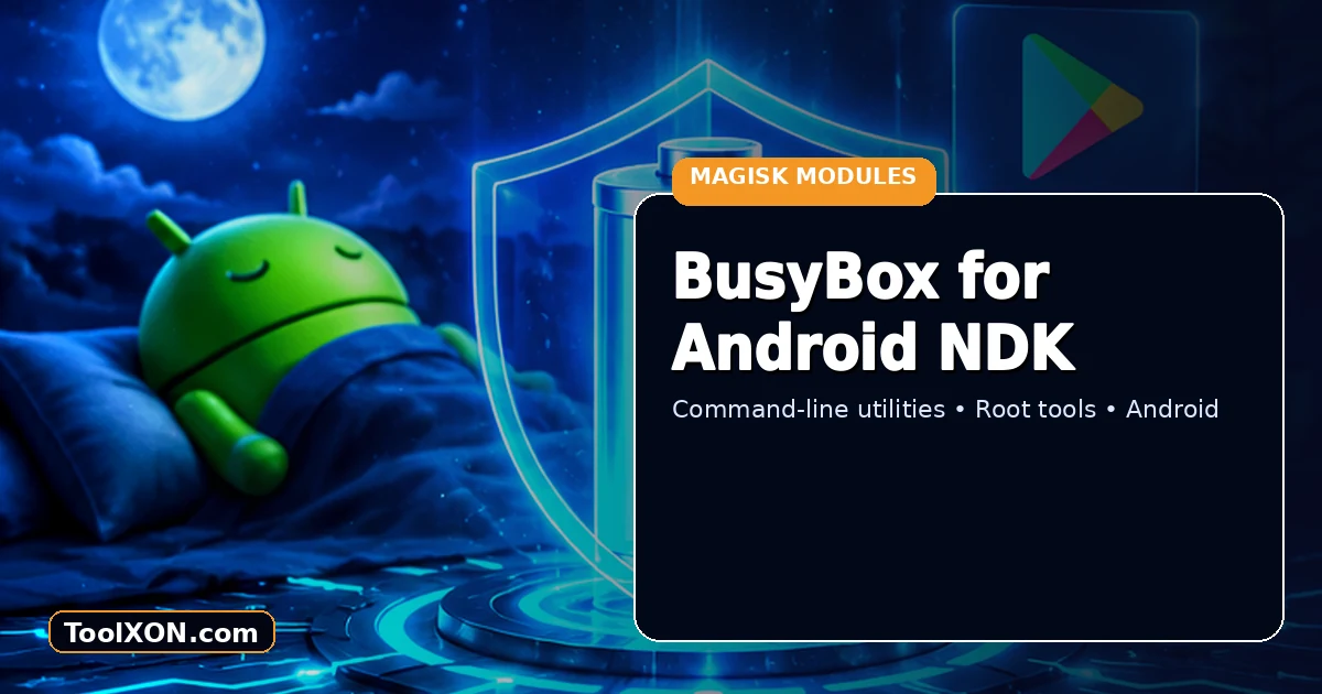 BusyBox for Android NDK: Magisk Module Download and Guide