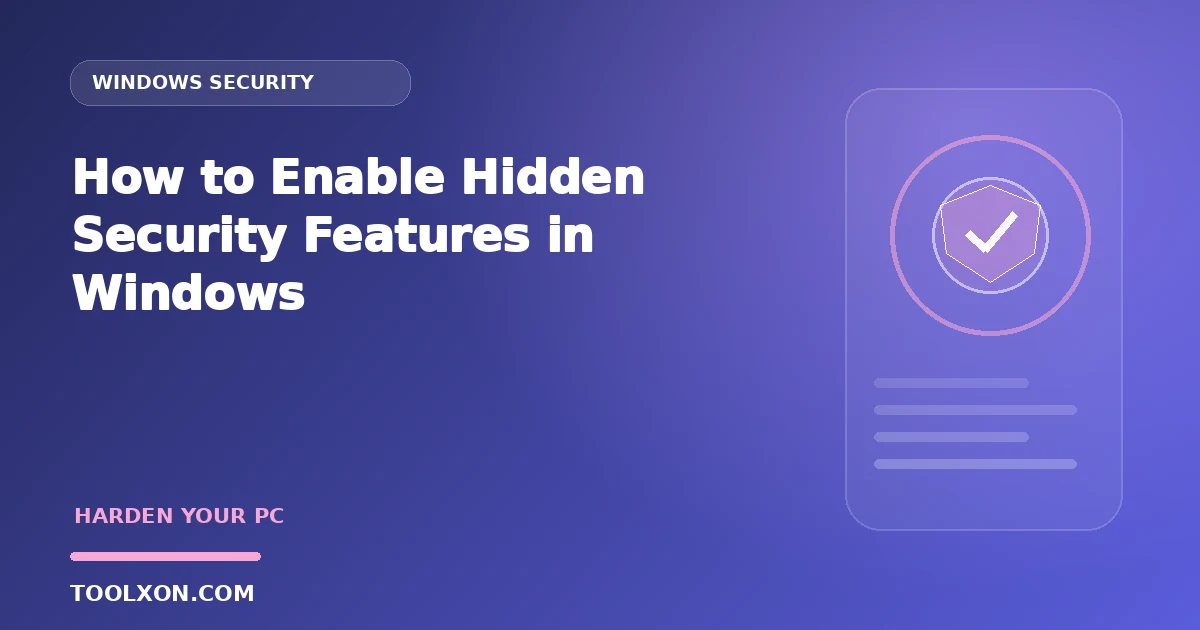 How to Enable Hidden Security Features in Windows