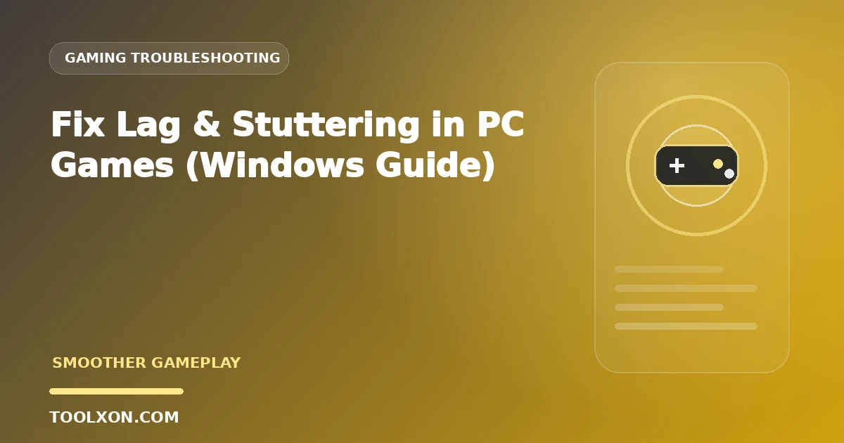 Fix Lag & Stuttering in PC Games (Windows Guide)