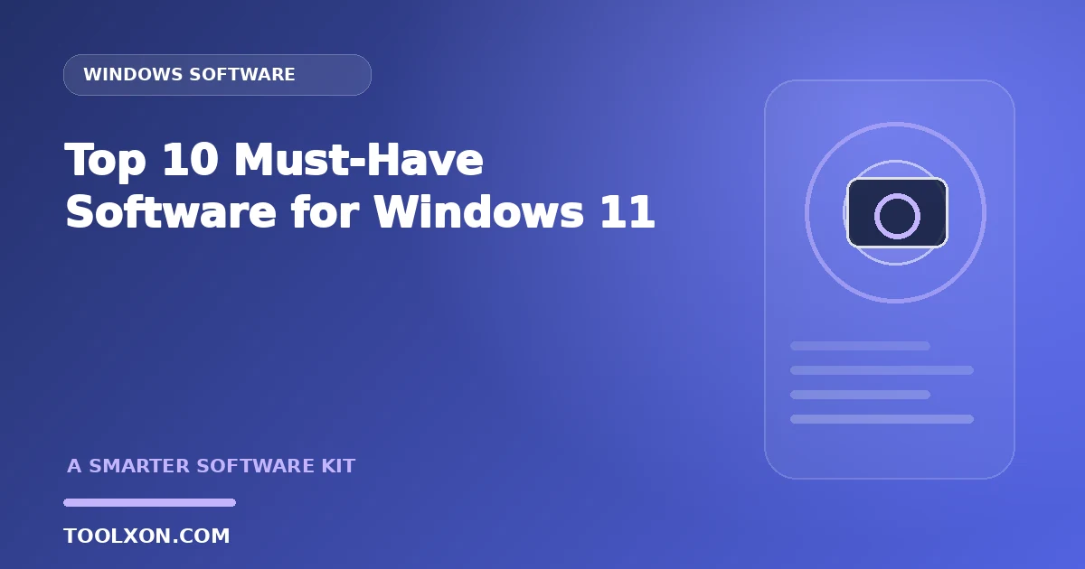 Top 10 Must-Have Software for Windows 11 (2026 Edition)
