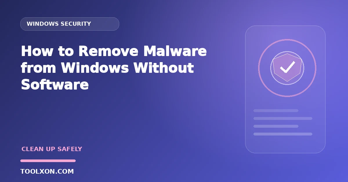 How to Remove Malware from Windows Without Software